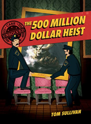 The 500 Million Dollar Heist -|Unsolved Case Files, Bk. 3|-