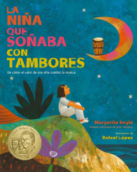 La Niña Que Soñaba con Tambores: De Cómo el Valor de Una Niña Cambió la Música