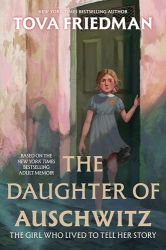The Daughter of Auschwitz: The Girl Who Lived to Tell Her Story
