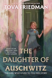 The Daughter of Auschwitz: The Girl Who Lived to Tell Her Story