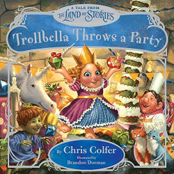 Trollbella Throws a Party -|A Tale From The Land of Stories|-