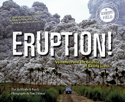 Eruption!: Volcanoes and the Science of Saving Lives -|Scientists in the Field|-