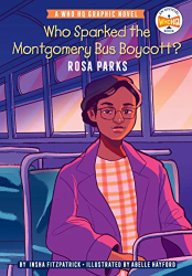 Who Sparked the Montgomery Bus Boycott?: Rosa Parks -|WhoHQ Graphic Novels|-