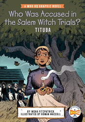 Who Was Accused in the Salem Witch Trials? Tituba -|WhoHQ Graphic Novel|-