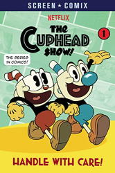 Handle with Care! -|The Cuphead Show, Bk. 1|-