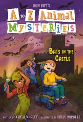 Bats in the Castle -|A to Z Animal Mysteries, Bk. 2|-