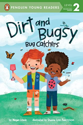 Bug Catchers -|Dirt and Bugsy, Penguin Young Readers, Level 2|-
