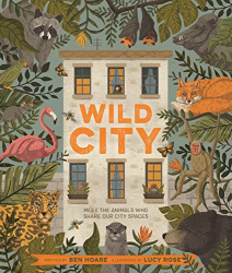 Wild City: Meet the Animals Who Share Our City Space