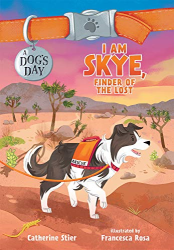 I Am Skye, Finder of the Lost -|A Dog|s Day, Bk. 5|-