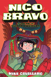 Nico Bravo and the Cellar Dwellers -|Nico Bravo, Bk. 2|-