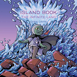 Island Book: The Infinite Land -|Island, Bk. 2|-