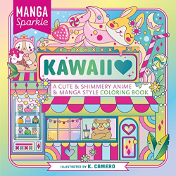 Kawaii: A Cute & Shimmery Anime & Manga Style Coloring Book -|Manga Sparkle|-