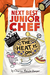 The Heat Is On -|Next Best Junior Chef, Bk. 2|-
