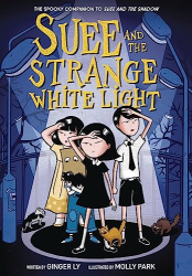 Suee and the Strange White Light -|Suee and the Shadow, Bk. 2|-