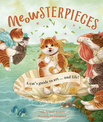 Meowsterpieces: A Cat|s Guide to Art . . . and Life!