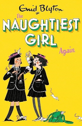 The Naughtiest Girl Again -|The Naughtiest Girl, Bk. 2|-