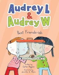 Best Friends-ish -|Audrey L. & Audrey W., Bk. 1|-
