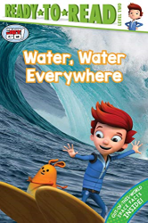 Water, Water Everywhere -|Ready Jet Go, Ready-To-Read, Level 2|-