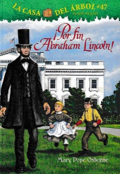 Por fin Abraham Lincoln! (La Casa Del Arbol: Mision Merlin, Bk. 47)