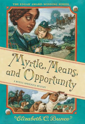 Myrtle, Means, and Opportunity -|Myrtle Hardcastle Mystery, Bk. 5|-