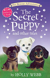 The Secret Puppy and Other Tales -|Pet Rescue Adventures|-