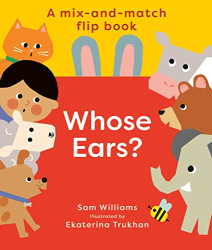 Whose Ears? -|A Mix-and-Match Flip Book|-