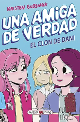 El Clon De Dani (Una Amiga De Verdad, Volume 2)
