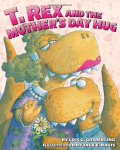 T. Rex and the Mother|s Day Hug