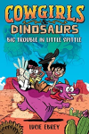 Big Trouble in Little Spittle (Cowgirls & Dinosaurs)