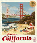 Solo en California: Extraña y Maravillosa Mucha Información Sobre el Estado Dorado (Americana, Bk. 1)