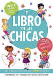 El Libro De Las Chicas: Todo Lo Que Necesitas Saber Para Estar Sana Y Feliz