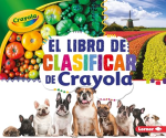 El Libro De Clasificar (Conceptos Crayola)