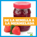 De la semilla a la mermelada