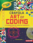 Art of Coding: A Celebration of Creative Mindsets (Crayola)