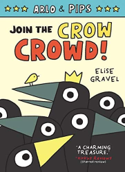 Join the Crow Crowd! (Arlo & Pips, Bk. 2)