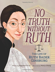 No Truth Without Ruth: The Life of Ruth Bader Ginsburg