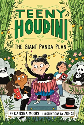The Giant Panda Plan -|Teeny Houdini, Bk. 3|-
