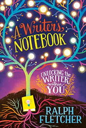 A Writer|s Notebook: Unlocking the Writer Within You -|New and Expanded Edition|-