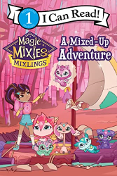 A Mixed-Up Adventure -|Magic Mixies Mixlings, I Can Read, Level 1|-