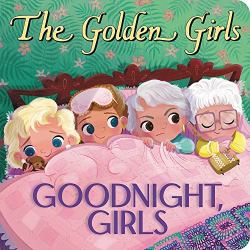 Goodnight, Girls -|The Golden Girls|-