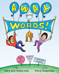 Away With Words! Wise and Witty Poems for Language Lovers