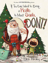 If You Ever Want to Bring a Pirate to Meet Santa, Don|t!
