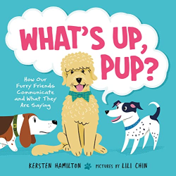 What|s Up, Pup? How Our Furry Friends Communicate and What They Are Saying