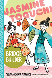 Bridge Builder -|Jasmine Toguchi, Bk. 7|-