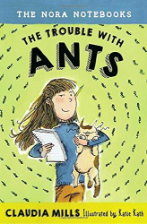 The Trouble with Ants -|Nora Notebooks, Bk.1|-