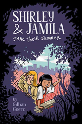 Shirley and Jamila Save Their Summer -|Shirley & Jamila, Volume 1|-