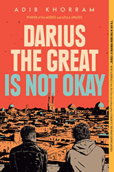 Darius the Great Is Not Okay (Darius the Great, Bk. 1)