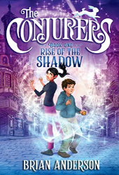 Rise of the Shadow -|The Conjurers, Bk. 1|-