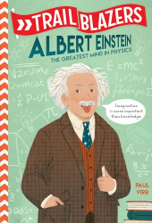 Albert Einstein: The Greatest Mind in Physics -|Trailblazers|-