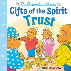 Trust: Gifts of the Spirit -|The Berenstain Bears|-